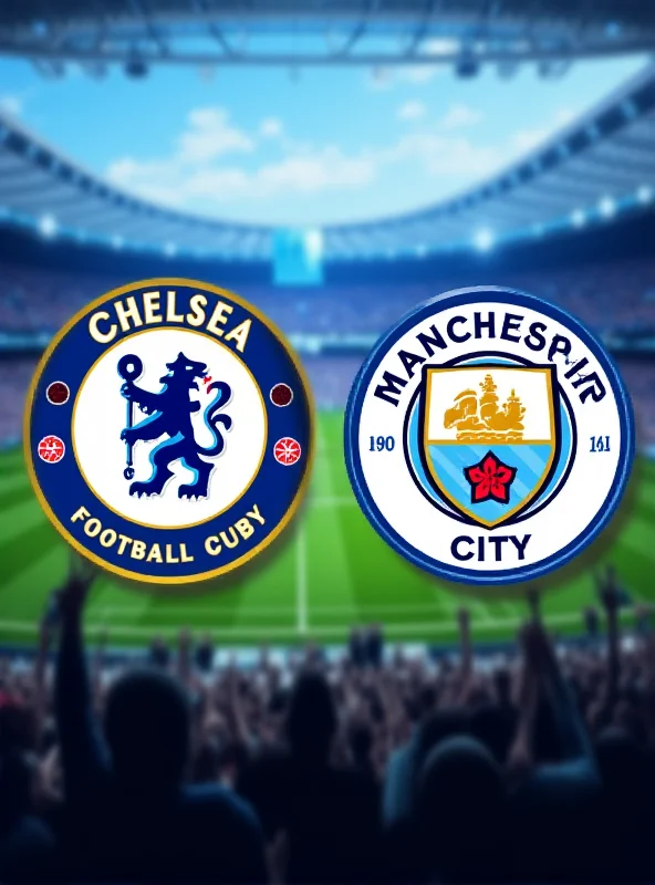 Chelsea and Manchester City logos superimposed on a football stadium